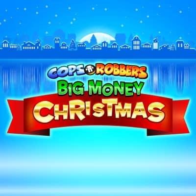 Cops N Robbers Big Money Christmas thumbnail