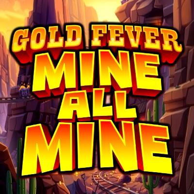 Gold Fever Mine All Mine thumbnail